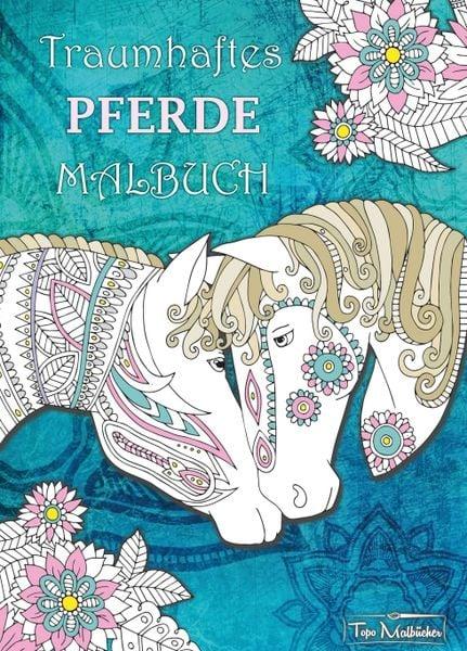 Traumhaftes Pferde Malbuch