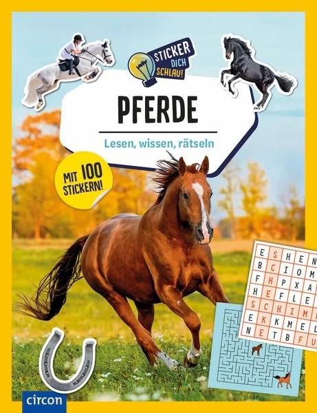Pferde Lesen, wissen, rätseln Aus der Reihe `Sticker dich schlau!`