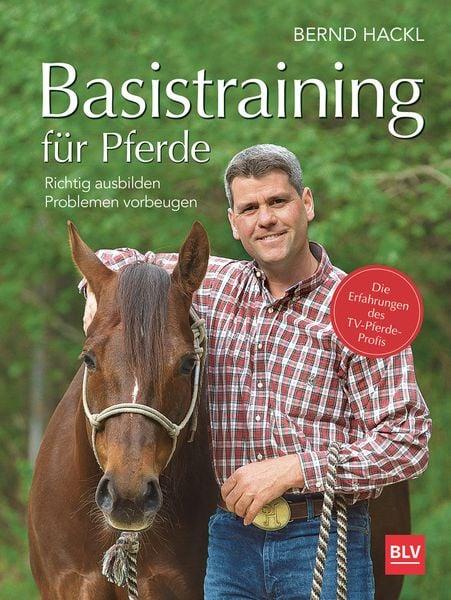 Basistraining für Pferde Richtig ausbilden · Problemen vorbeugen